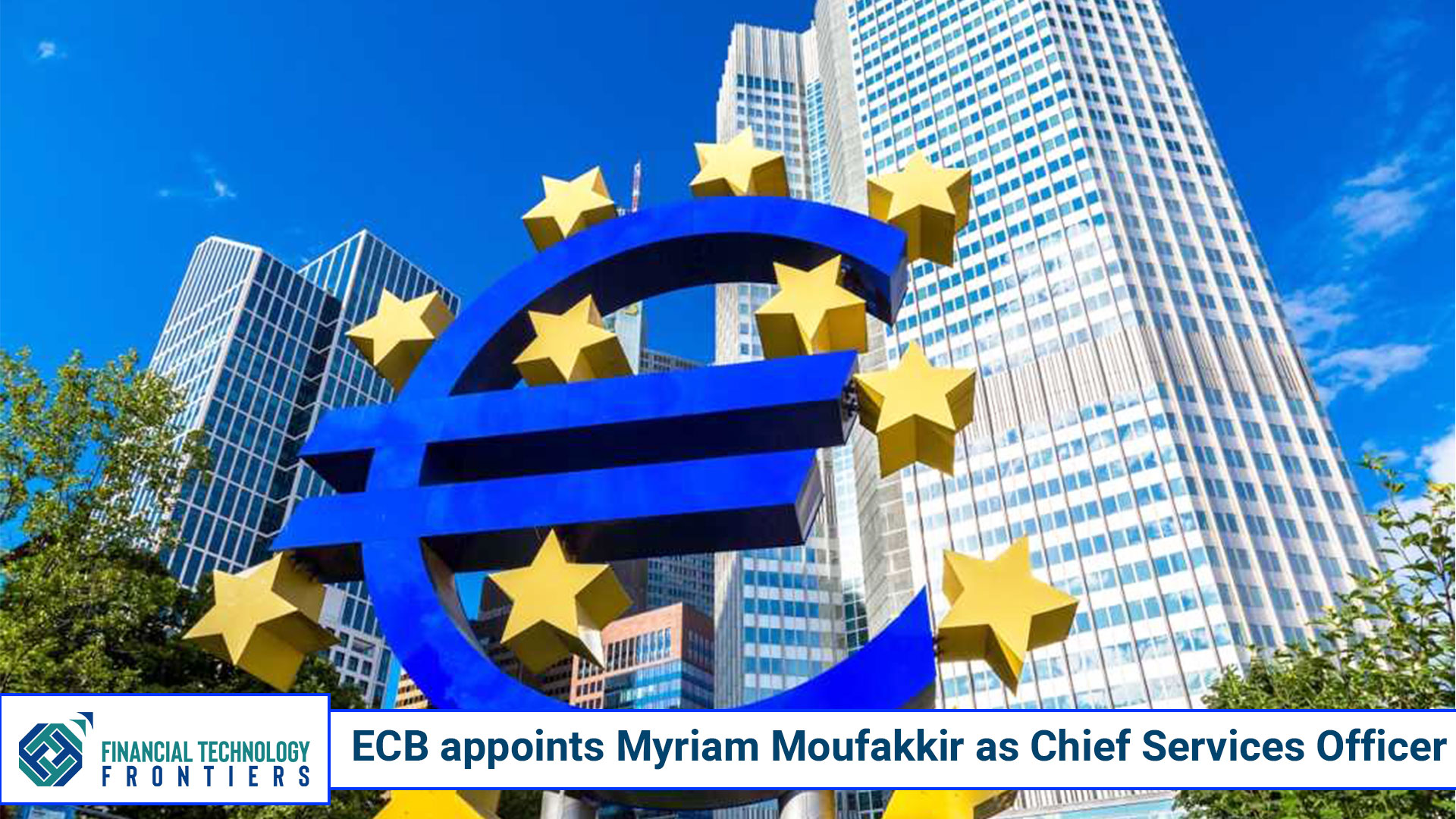 ECB appoints Myriam Moufakkir as Chief Services Officer