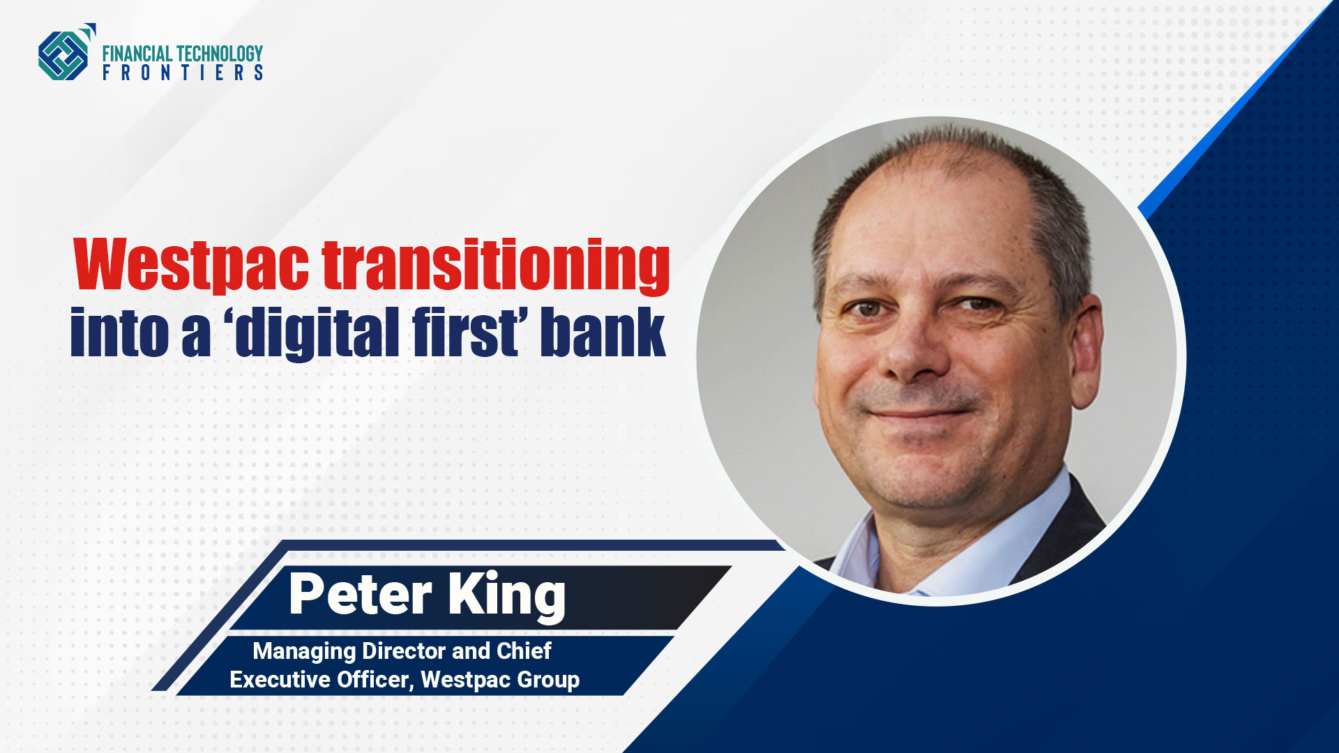 Westpac transitioning into a ‘digital first’ bank