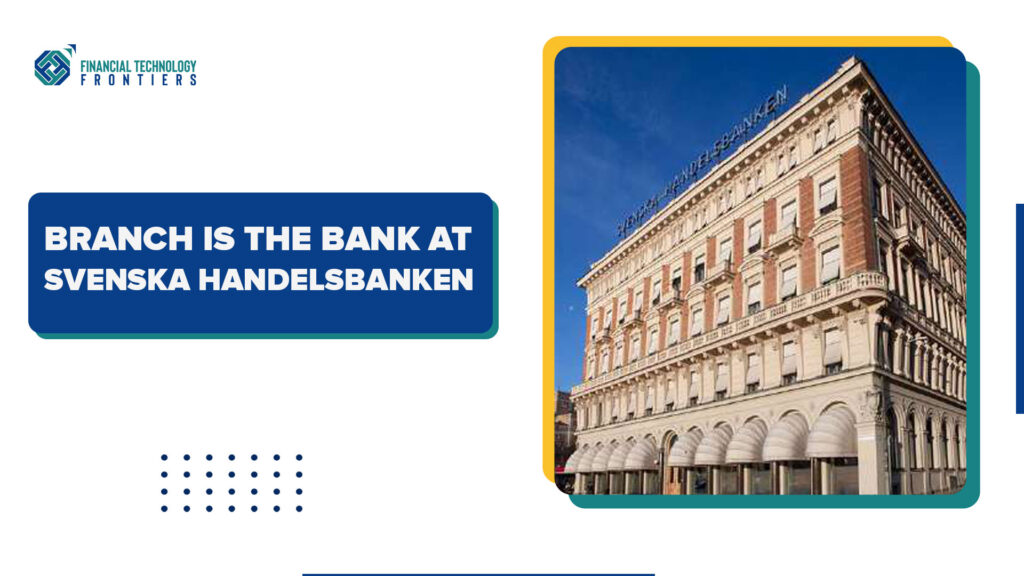 Branch is the bank at Svenska Handelsbanken