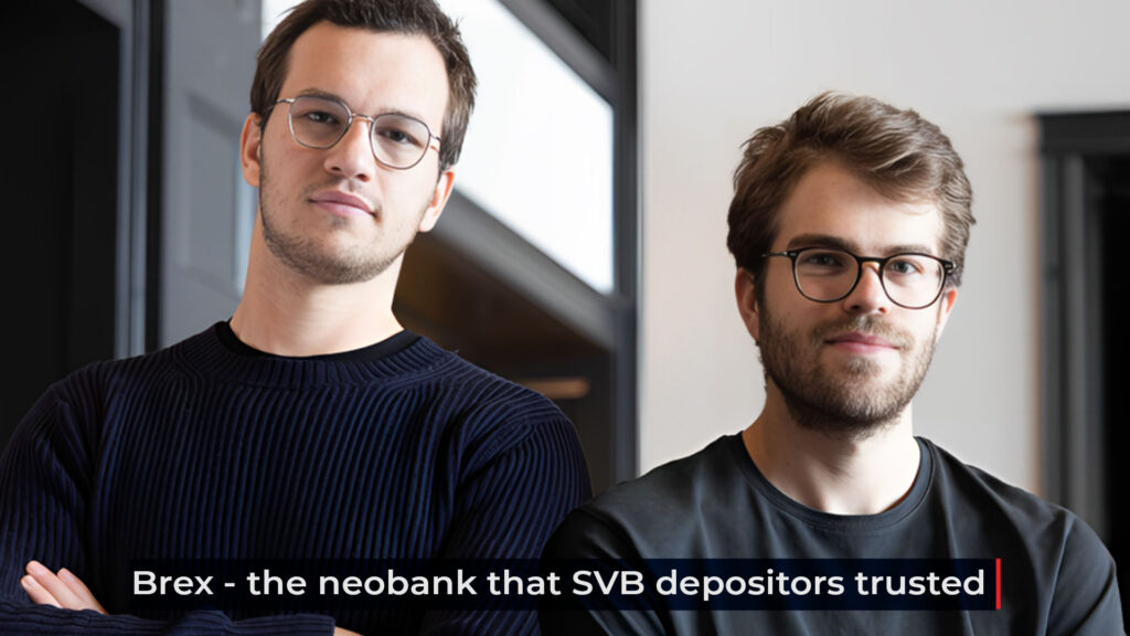 Brex - the neobank that SVB depositors trusted 