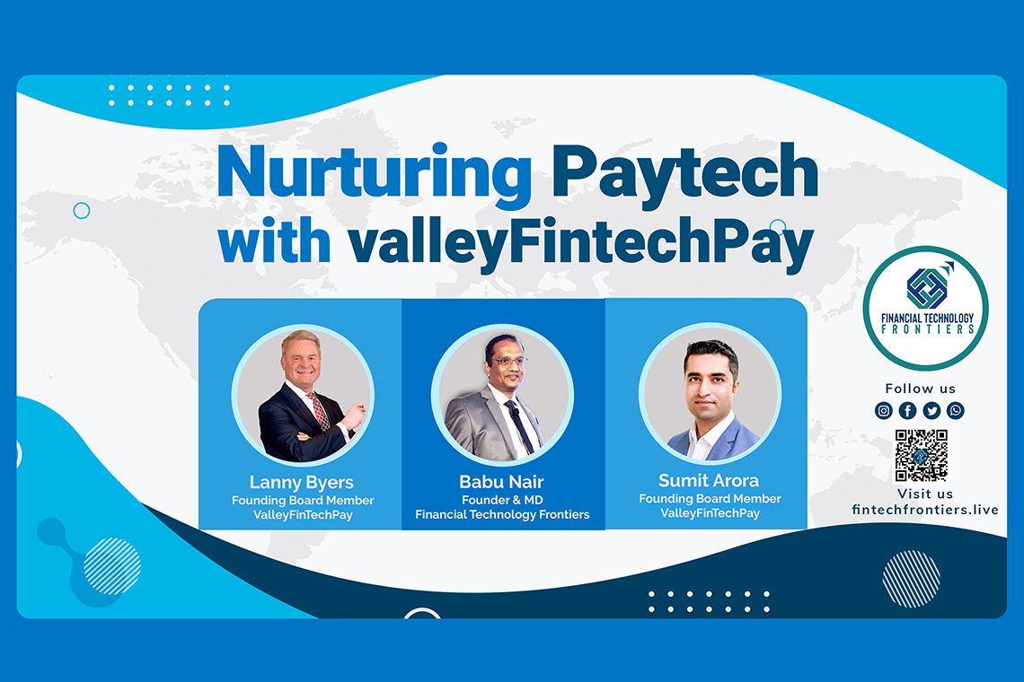 Nurturing Paytech With Valleyfintechpay – Lanny Byers and Sumit Arora