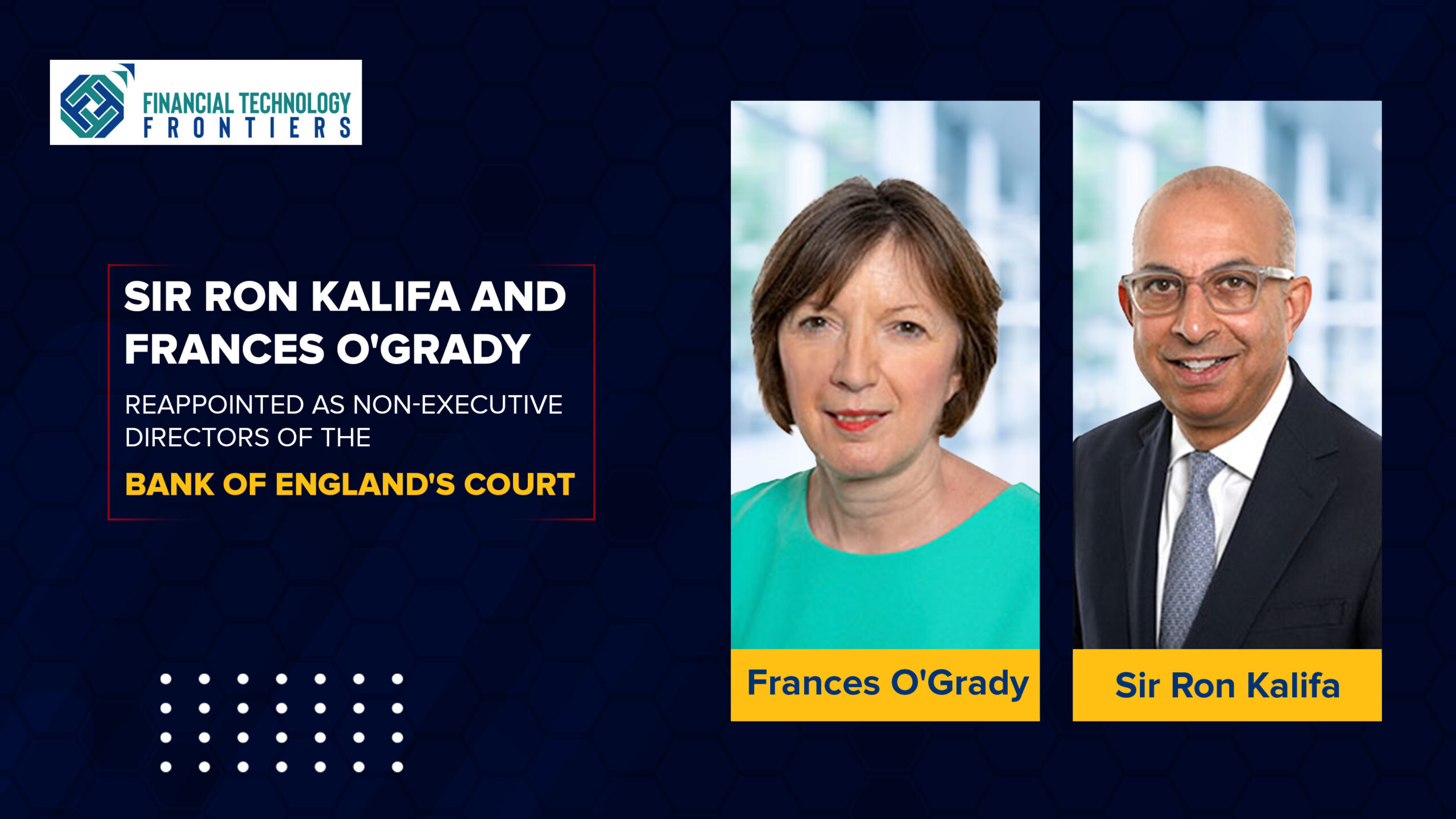 Sir Ron Kalifa and Frances O’Grady reappointed as Non-Executive Directors of the Bank of England’s Court