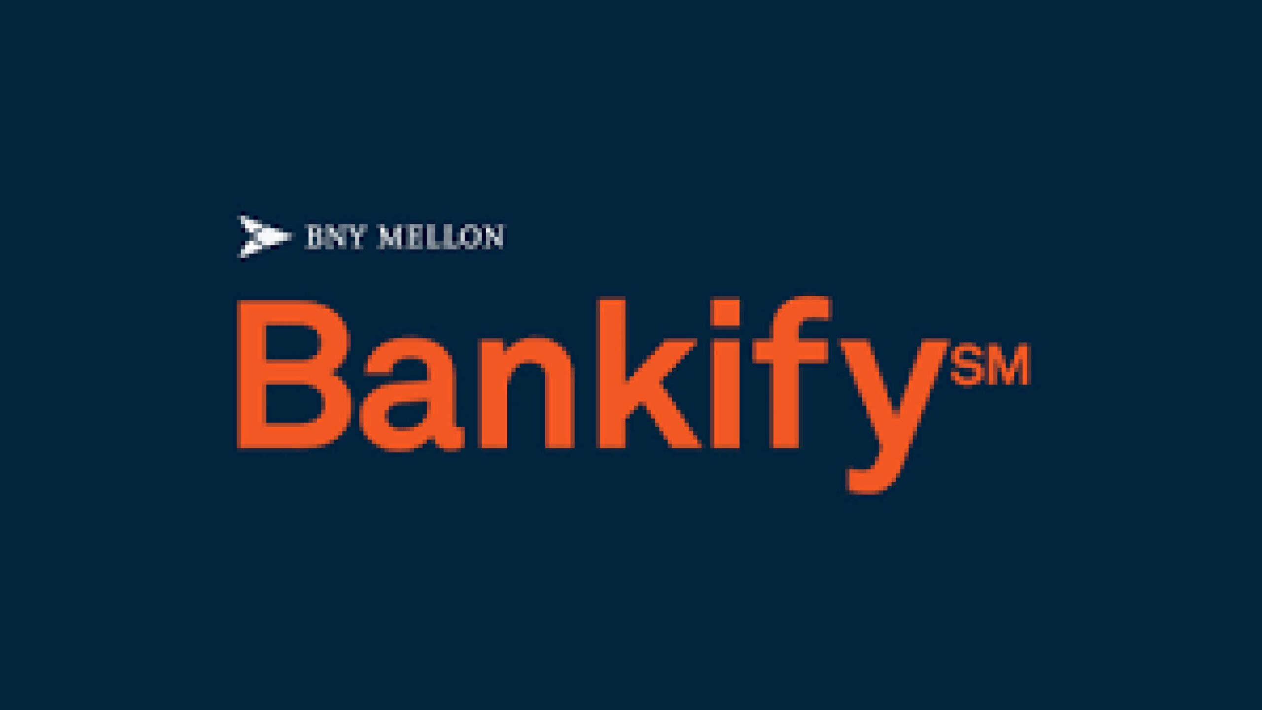 Redefining Payments: BNY Mellon’s BankifySM 
