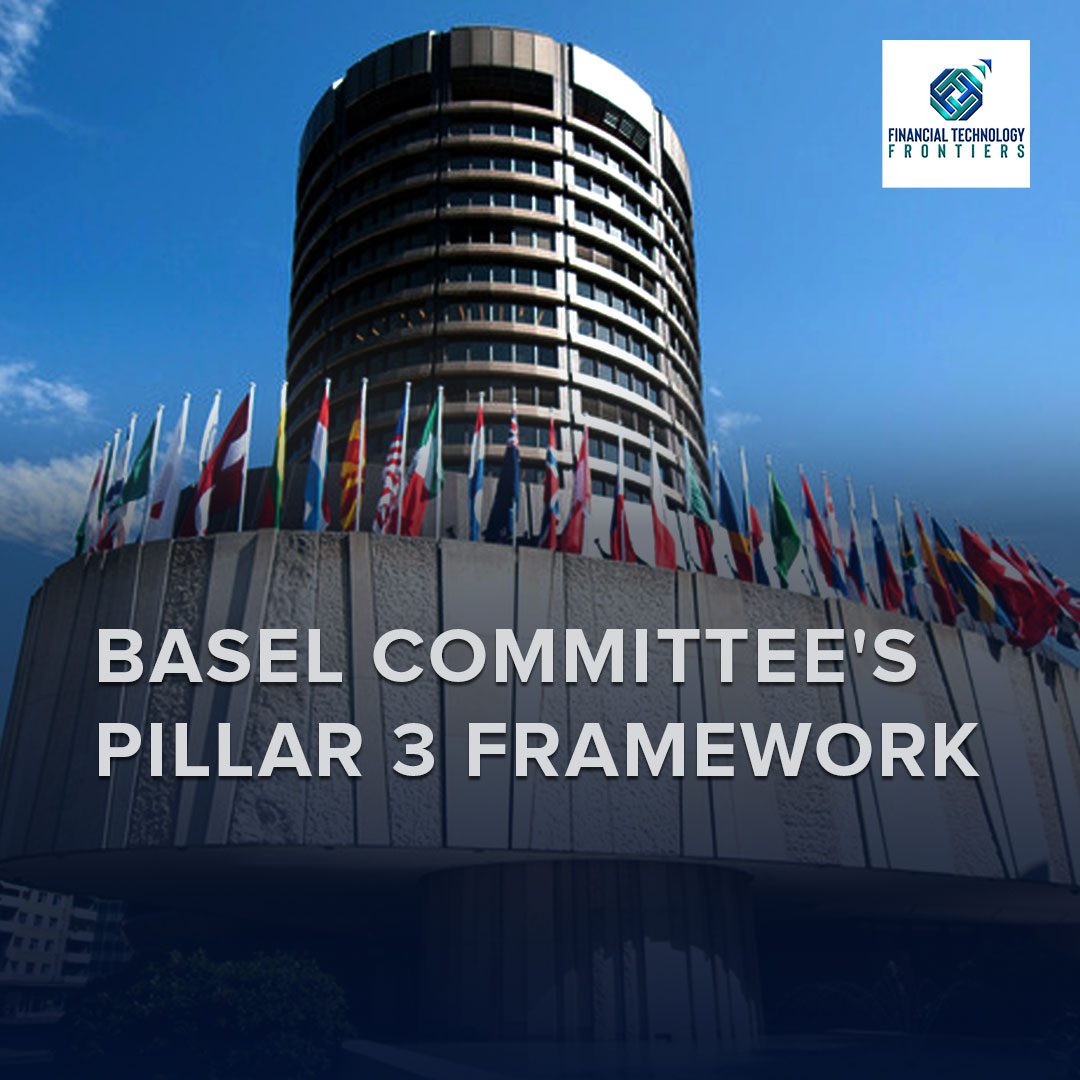 Basel Committee’s Pillar 3 Framework