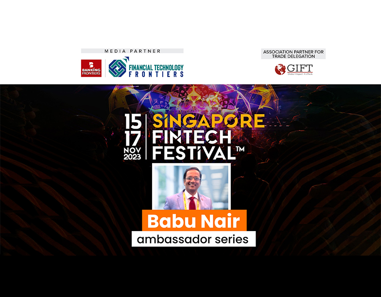Babu Nair Singapore Fintech Festival 2023 Ambassador