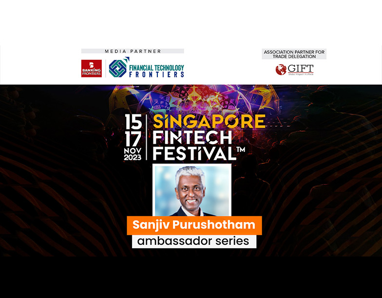 Sanjiv Purushotham Singapore Fintech Festival 2023 Ambassador