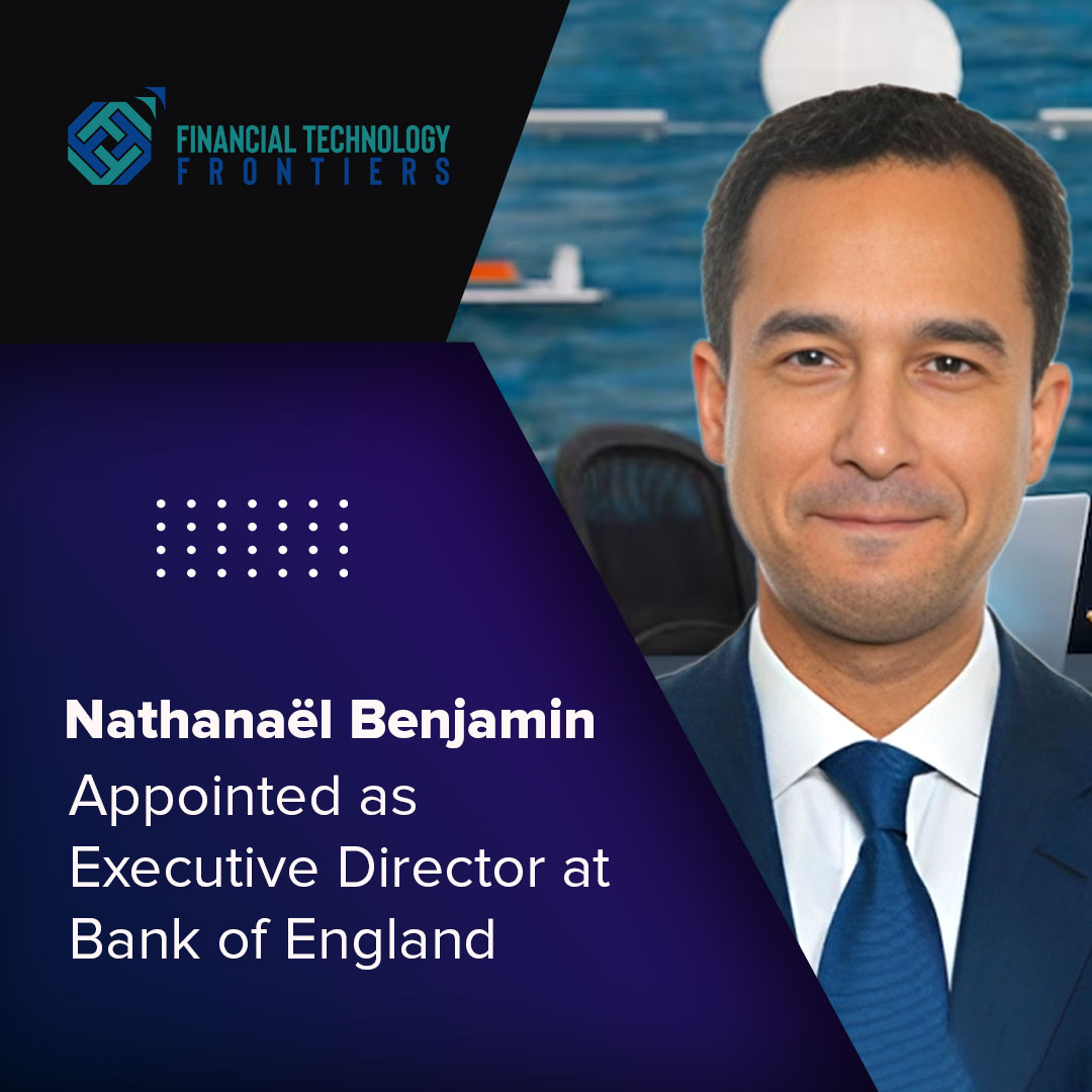 Nathanaël Benjamin Appointed as Executive Director at Bank of England 