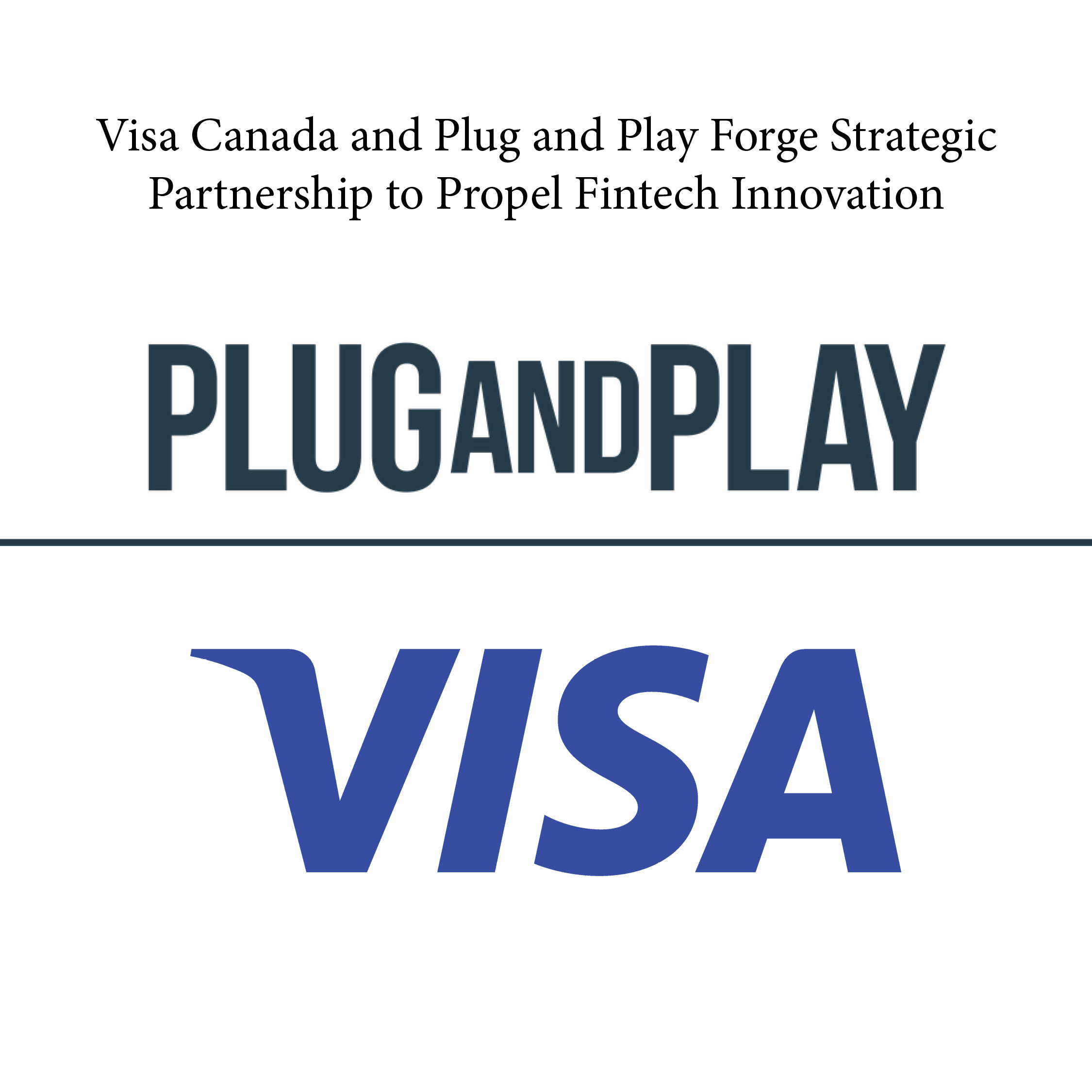 Visa Canada and Plug and Play Forge Strategic Partnership to Propel Fintech Innovation