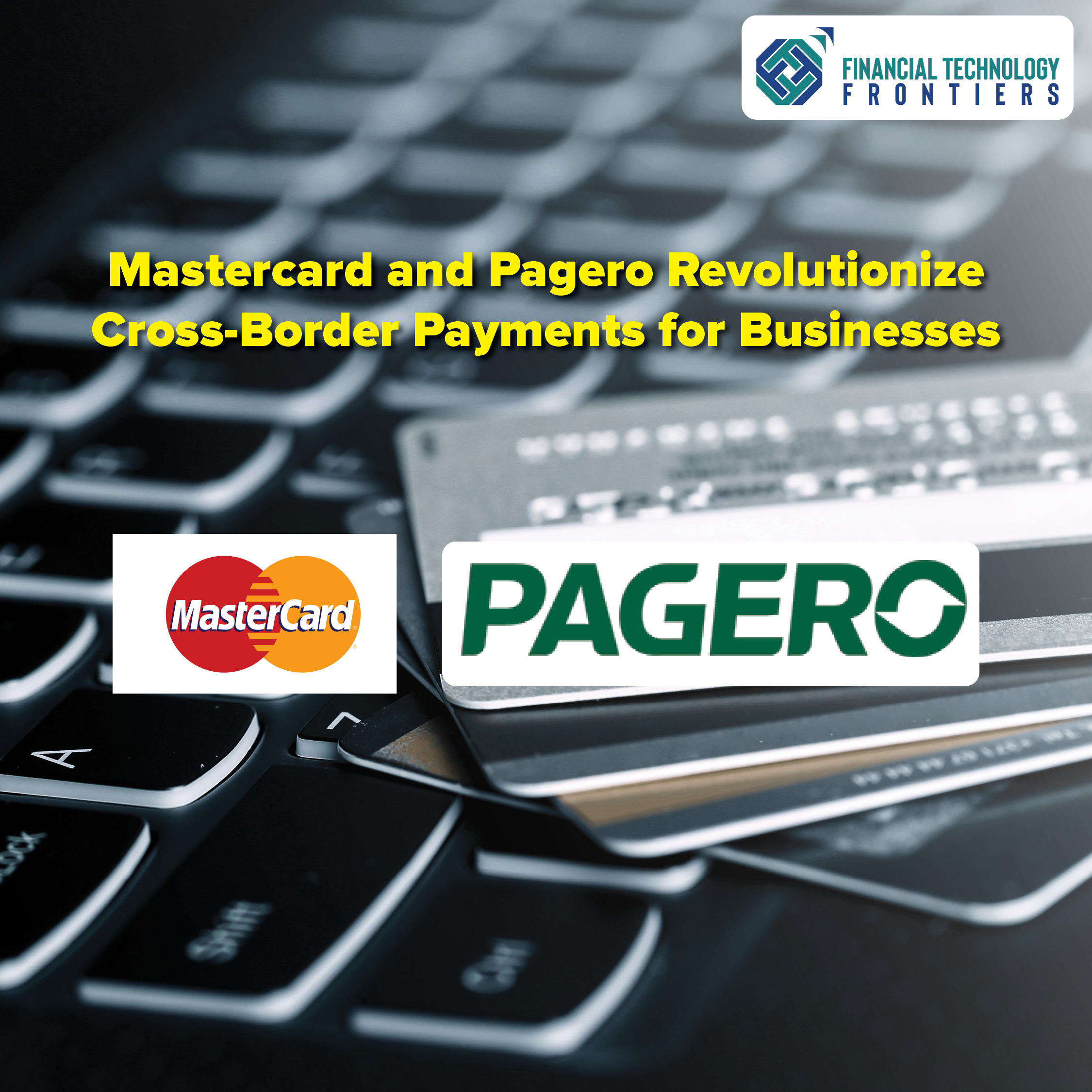 Mastercard and Pagero Revolutionize Cross-Border Payments for Businesses