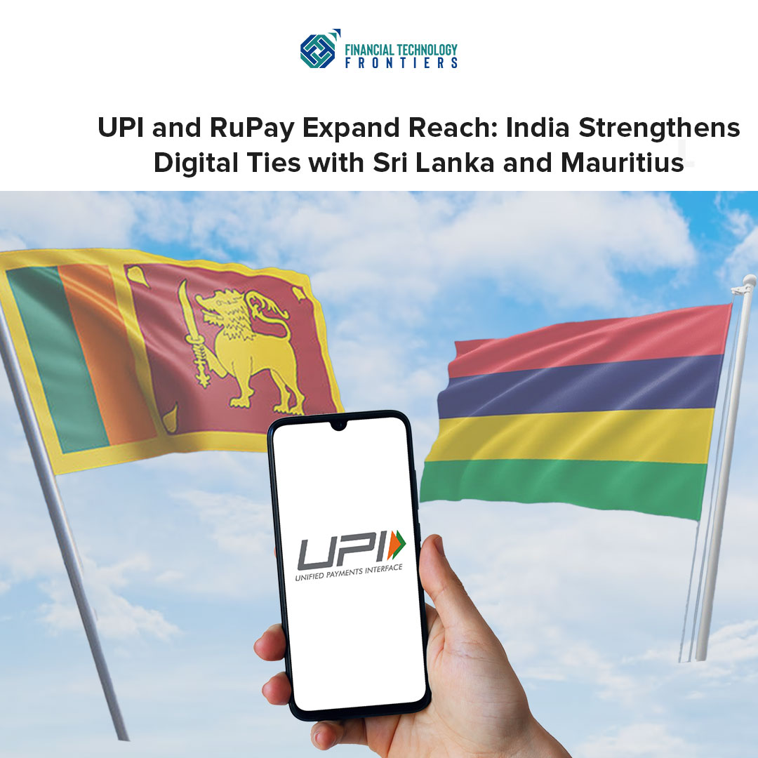 UPI and RuPay Expand Reach: India Strengthens Digital Ties with Sri Lanka and Mauritius