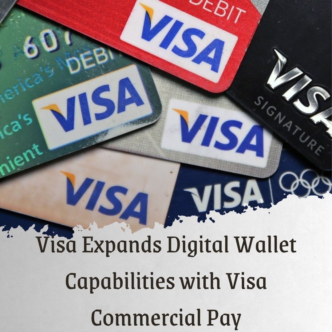 Visa Expands Digital Wallet Capabilities with Visa Commercial Pay