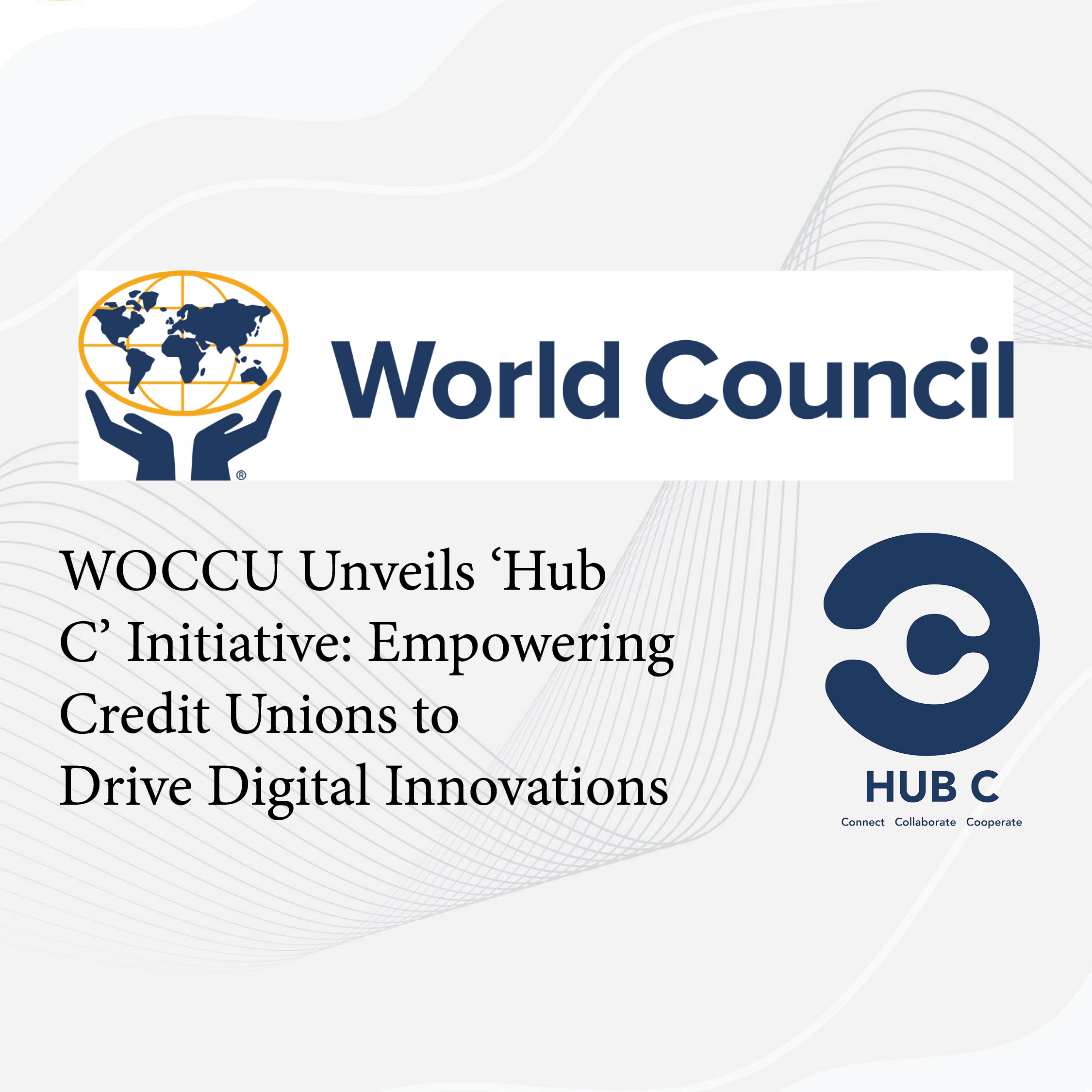 WOCCU Unveils ‘Hub C’ Initiative: Empowering Credit Unions to Drive Digital Innovations