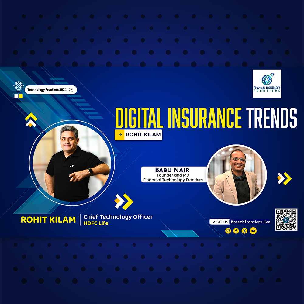 Digital Insurance Trends: Rohit Kilam