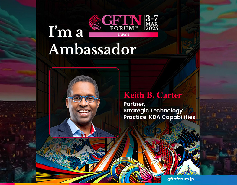 GFTN Japan Ambassador: Keith B. Carter