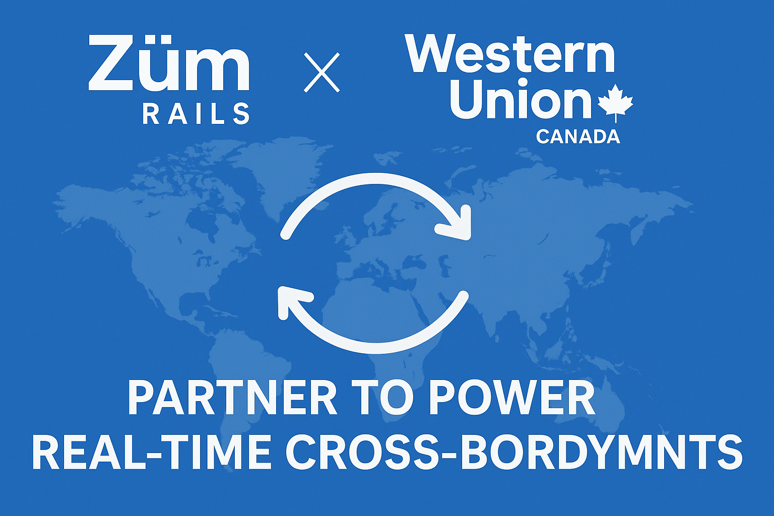 Zūm Rails and Western Union Canada Partner to Power Real-Time Cross-Border Payments