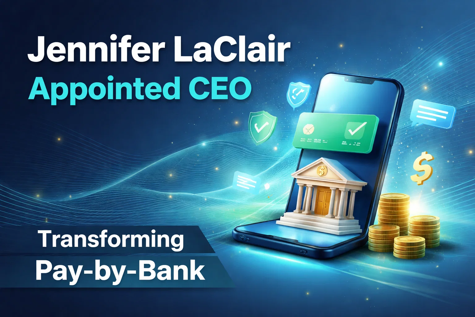 Spire Appoints Jennifer LaClair to CEO as the Company Transforms Pay-by-Bank for Merchants and Consumers